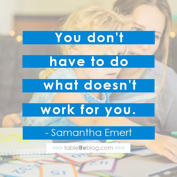 You don't have to do what doesn't work for you. - Samantha Emert